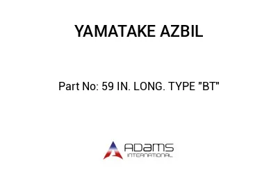 59 IN. LONG. TYPE "BT"
