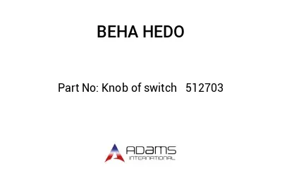 Knob of switch   512703 Knob of switch   512703